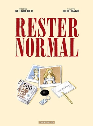 Rester normal - Frédéric Beigbeder