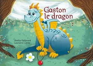 Gaston le dragon - Amélie Vallerand