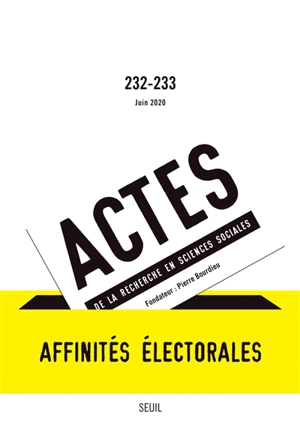 Actes de la recherche en sciences sociales, n° 232-233. Affinités électorales