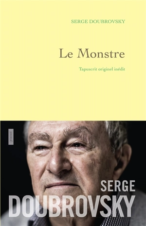 Le monstre : tapuscrit originel inédit - Serge Doubrovsky