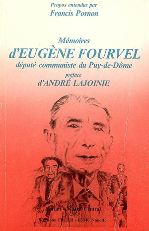 Mémoires d'Eugène Fourvel, député communiste du Puy-de-Dôme - Eugène Fourvel