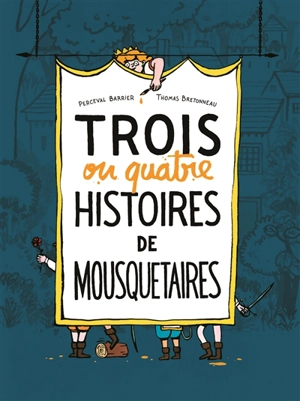 Trois ou quatre histoires de mousquetaires - Thomas Bretonneau