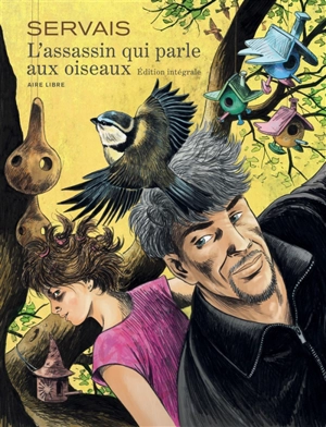 L'assassin qui parle aux oiseaux : édition intégrale - Jean-Claude Servais