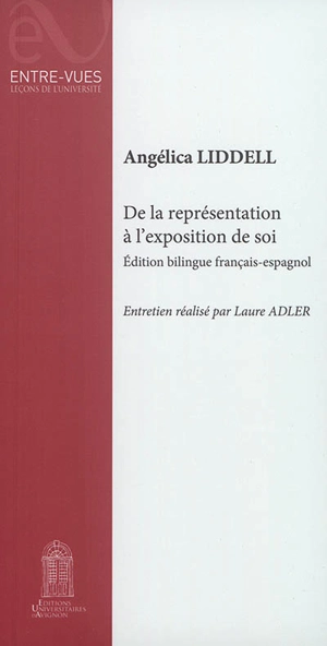 De la représentation à l'exposition de soi. De la representacion a la exposicion de si - Angélica Liddell