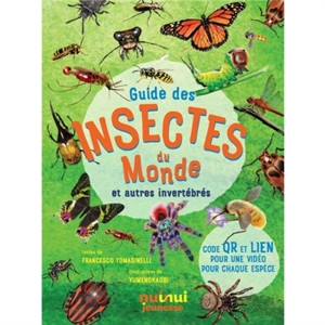 Guide des insectes du monde : et autres invertébrés - Francesco Tomasinelli