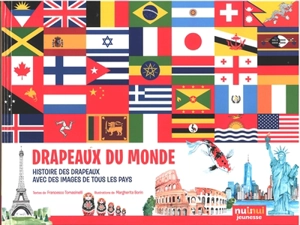 Drapeaux du monde : histoire des drapeaux, avec des images de tous les pays - Francesco Tomasinelli