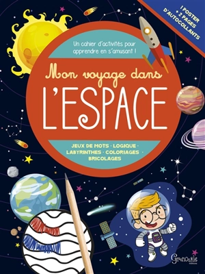 Mon voyage dans l'espace : jeux de mots, logique, labyrinthes, coloriages, bricolages - Maud Brougère