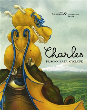 Charles, prisonnier du Cyclope - Alex Cousseau