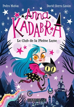 Anna Kadabra. Vol. 1. Le club de la pleine lune - Pedro Manas