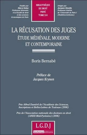 La récusation des juges : étude médiévale, moderne et contemporaine - Boris Bernabé