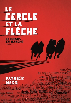 Le chaos en marche. Vol. 2. Le cercle et la flèche - Patrick Ness