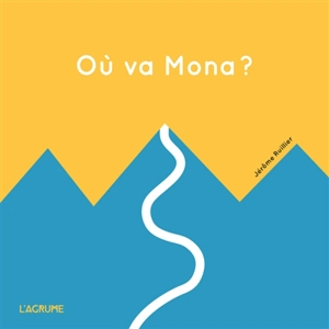 Où va Mona ? - Jérôme Ruillier