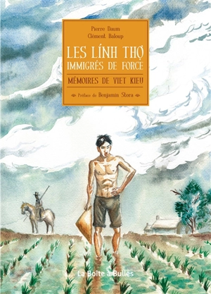 Mémoires de Viet Kieu. Les Linh Tho, immigrés de force - Pierre Daum