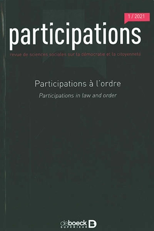 Participations : revue de sciences sociales sur la démocratie et la citoyenneté, n° 1 (2021). Participations à l'ordre. Participations in law and order