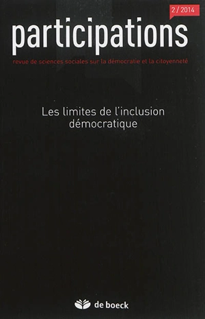 Participations : revue de sciences sociales sur la démocratie et la citoyenneté, n° 2 (2014). Les limites de l'inclusion démocratique