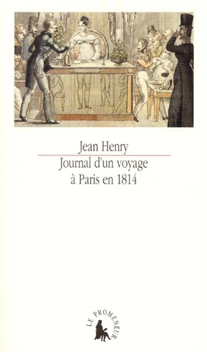 Journal d'un voyage à Paris en 1814 - Jean Henry