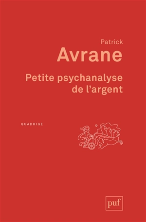Petite psychanalyse de l'argent - Patrick Avrane