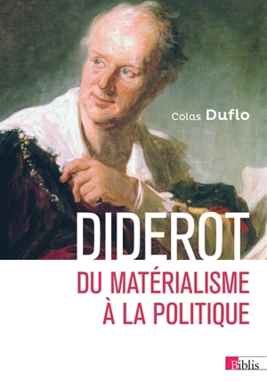 Diderot : du matérialisme à la politique - Colas Duflo