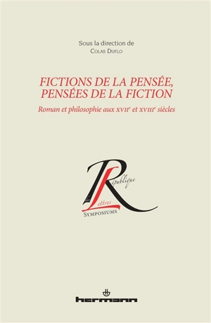 Fictions de la pensée, pensées de la fiction : roman et philosophie aux XVIIe et XVIIIe siècles