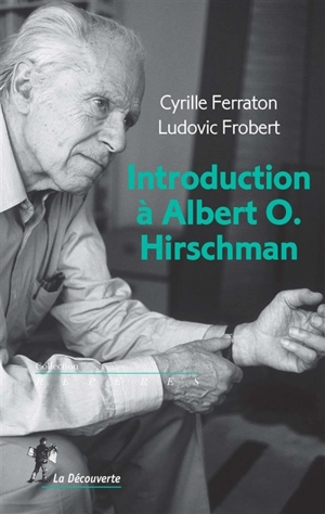 Introduction à Albert O. Hirschman - Ludovic Frobert