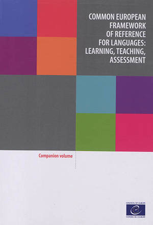 Common European framework of reference for languages : learning, teaching, assessment : companion volume - Conseil de l'Europe