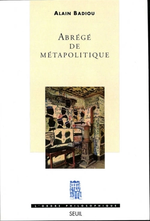 Abrégé de métapolitique - Alain Badiou