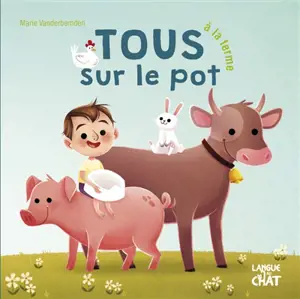 Tous sur le pot à la ferme - Marie Vanderbemden