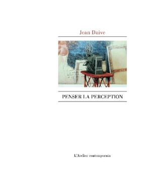 Penser la perception - Jean Daive