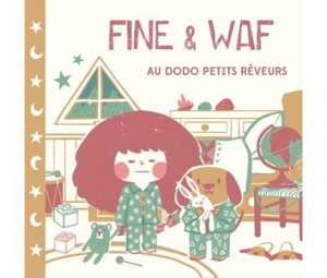Fine & Waf. Au dodo petits rêveurs - France Quatromme