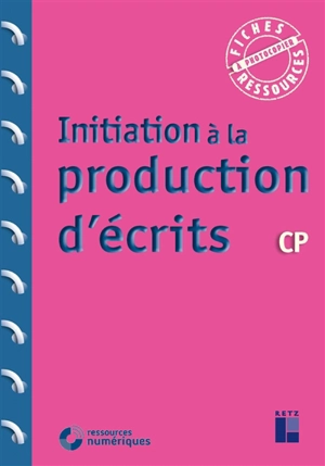 Initiation à la production d'écrits CP - Françoise Bellanger