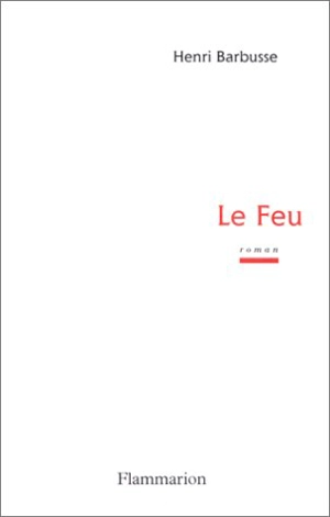 Le feu : journal d'une escouade. Carnet de guerre - Henri Barbusse