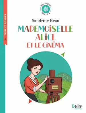 Mademoiselle Alice et le cinéma - Sandrine Beau