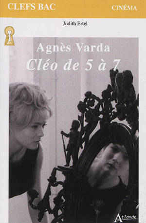 Agnès Varda : Cléo de 5 à 7 - Judith Ertel