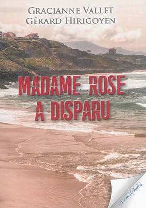 Madame Rose a disparu - Gracianne Vallet