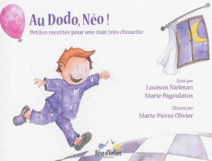 Au dodo, Néo ! : petites recettes pour une nuit très chouette - Louison Nielman