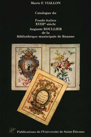 Catalogue du fonds italien XVIIIe siècle, Auguste Boullier, de la Bibliothèque municipale de Roanne - Institut Claude Longeon (Saint-Etienne)