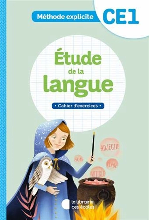 Etude de la langue, CE1 : méthode explicite : cahier d'exercices - Cécile Dalle