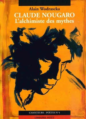 Claude Nougaro l'alchimiste des mythes. L'enclume qui vole - Alain Wodrascka