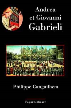 Andrea et Giovanni Gabrieli - Philippe Canguilhem