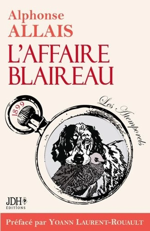 L'affaire Blaireau : 1899 - Alphonse Allais