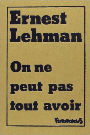 On ne peut pas tout avoir - Ernest Lehman