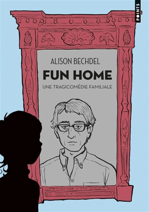 Fun Home : une tragicomédie familiale - Alison Bechdel