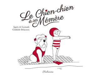 Le chien-chien à sa mémère - Agnès de Lestrade