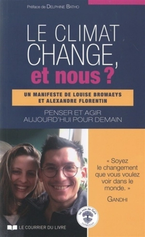 Le climat change, et nous ? : penser et agir aujourd'hui pour demain - Louise Browaeys