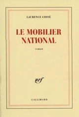 Le mobilier national - Laurence Cossé