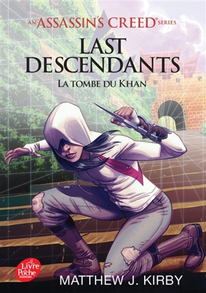 Last descendants : Assassin's creed. Vol. 2. La tombe du Khan - Matthew J. Kirby