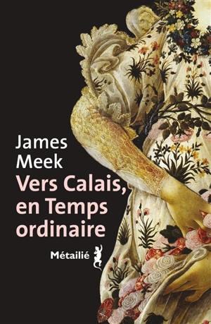 Vers Calais, en temps ordinaire - James Meek