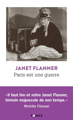 Paris est une guerre : portrait & reportages - Janet Flanner