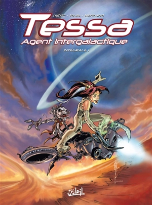 Tessa, agent intergalactique : intégrale. Vol. 1. Tomes 1 à 3 - Nicolas Mitric