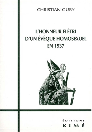 L'honneur flétri d'un évêque homosexuel en 1937 - Christian Gury